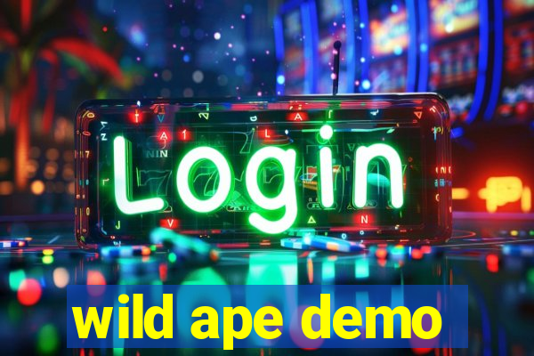 wild ape demo